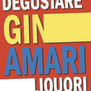 Libro: "Degustare gin, amari, liquori" di Tommaso Pieri